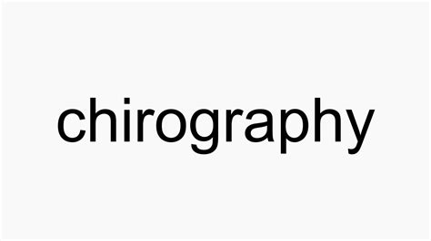 chirography pronunciation